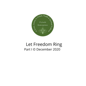 Let Freedom Ring:  Part I © December 2020  [$500]