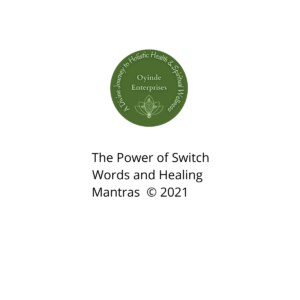 The Power of Switch Words and Healing Mantras © 2021 [$150]