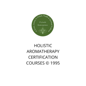 HOLISTIC AROMATHERAPY CERTIFICATION COURSES © 1995