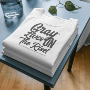 GRAY LIVES ON THE RISE T-shirt