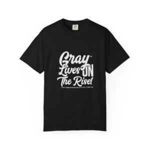 GRAY LIVES ON THE RISE T-shirt
